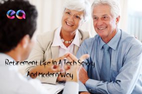 Retirement Life In A Tech Savvy And Modern Way