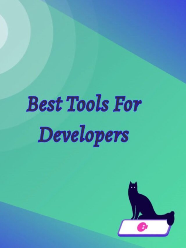 6 Best tools for developers and Last one Bonus.