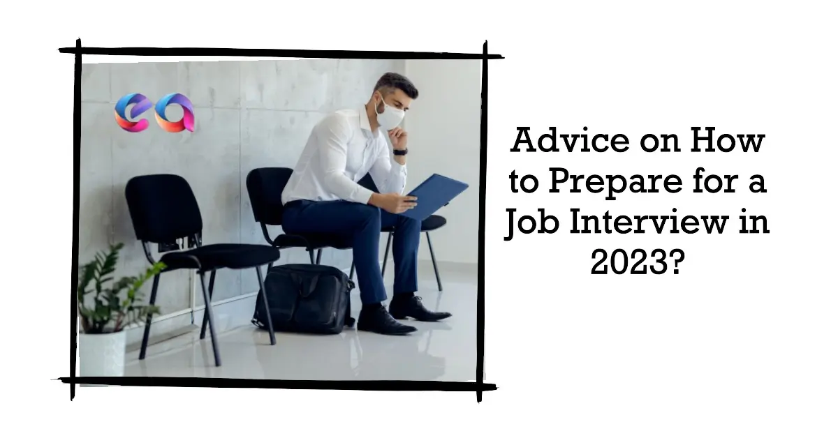 Advice on How to Prepare for a Job Interview in 2023?