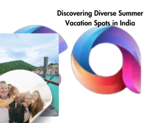 Summer Vacation Spots in India
