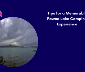 Tips for a Memorable Pawna Lake Camping Experience