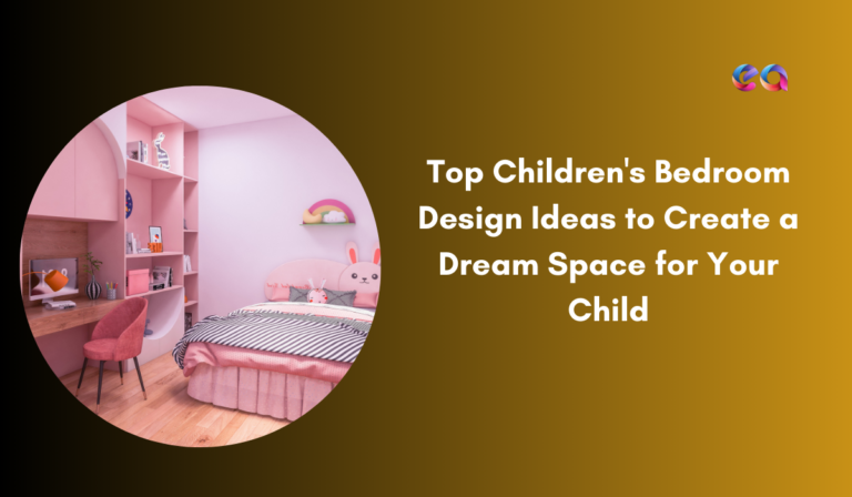 Top Children's Bedroom Design Ideas To Create A Dream Space For Your ...