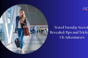 Travel Tuesday Secrets Revealed Tips and Tricks for UK Adventurers
