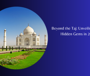Beyond the Taj: Unveiling India's Hidden Gems in 2025