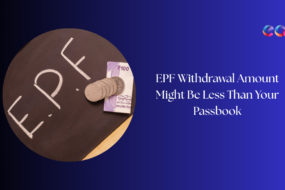 EPF Withdrawal Amount Might Be Less Than Your Passbook