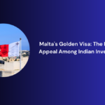 Malta's Golden Visa: The Rising Appeal Among Indian Investors
