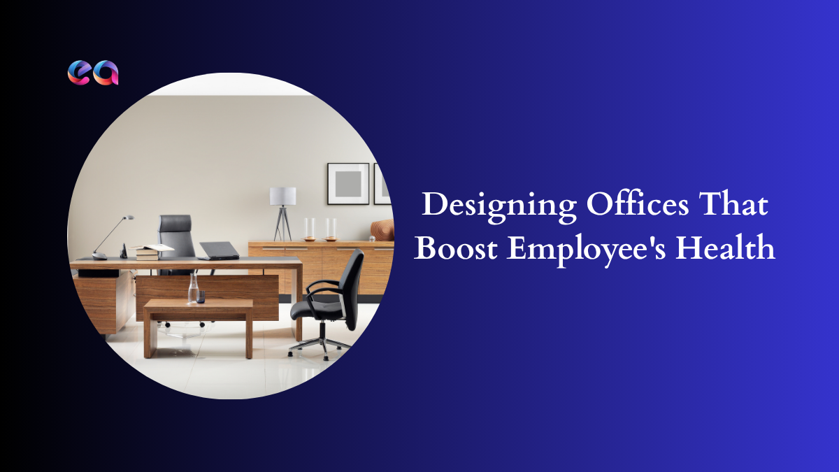 Designing Offices That Boost Employee's Health