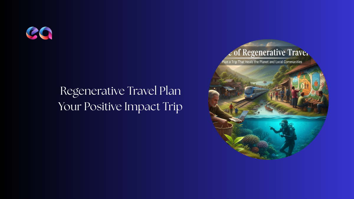regenerative travel plan your positive impact trip