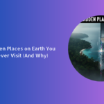 5 Forbidden Places on Earth You Can Never Visit (And Why)