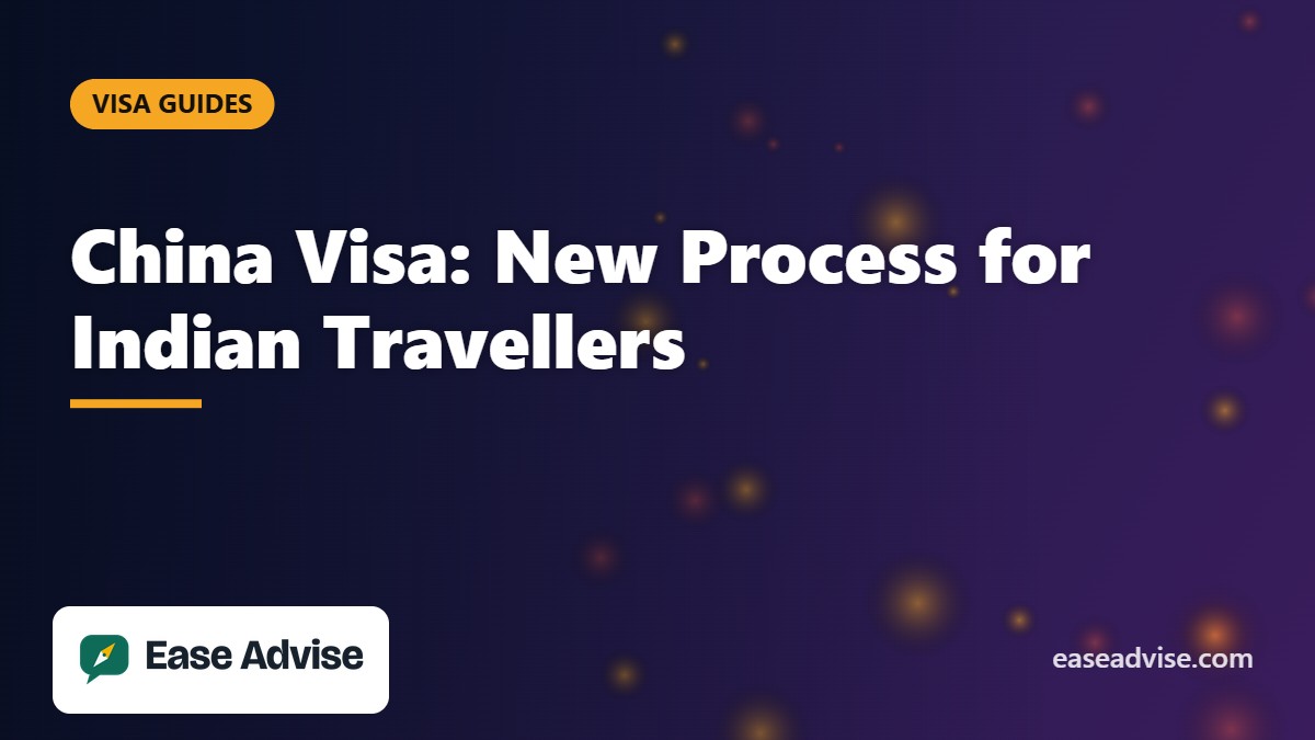 China Visa for Indians: New Application Process, Fees and Steps