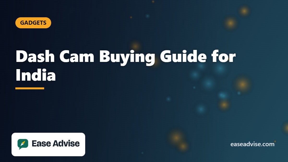 Dash Cam Buying Guide for India: Heat, Night Video, Parking Mode