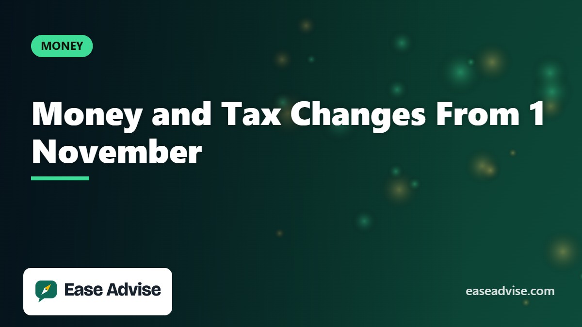 Money and Tax Changes From 1 November 2026: What to Do Now